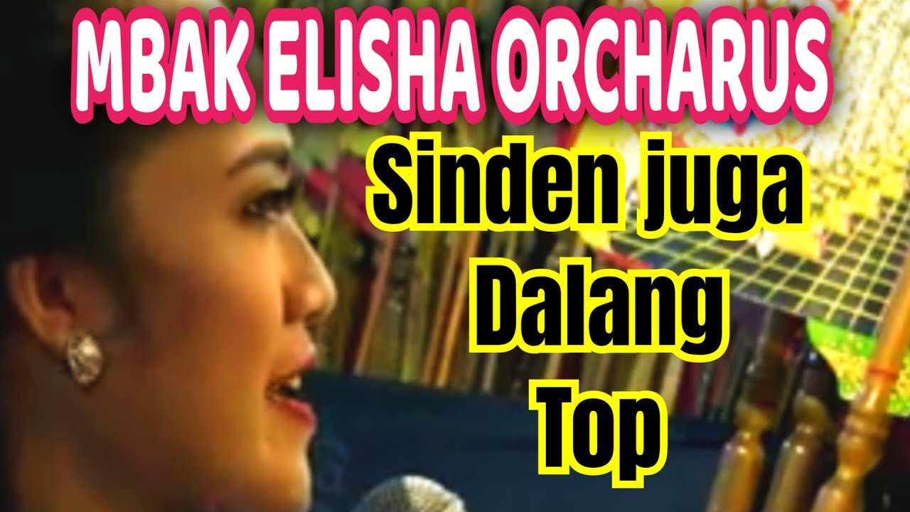 ELISHA ORCHARUS DALANG DAN SINDEN WANITA