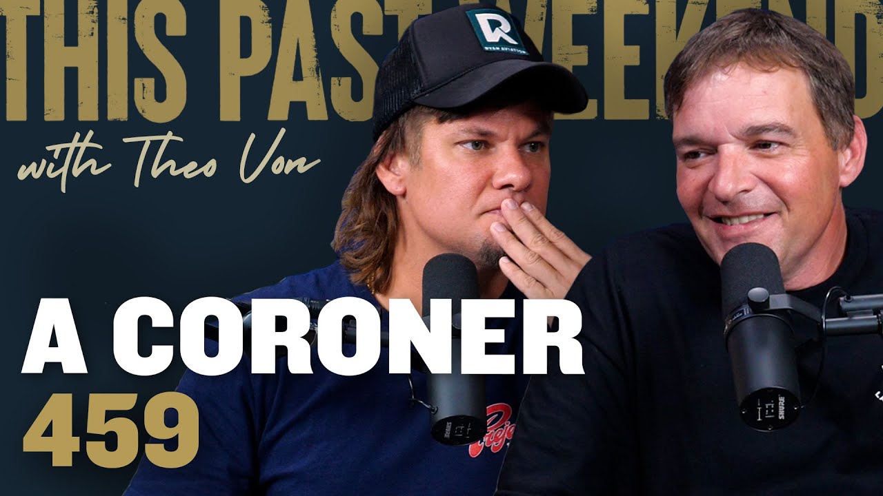 A Coroner | This Past Weekend w/ Theo Von 