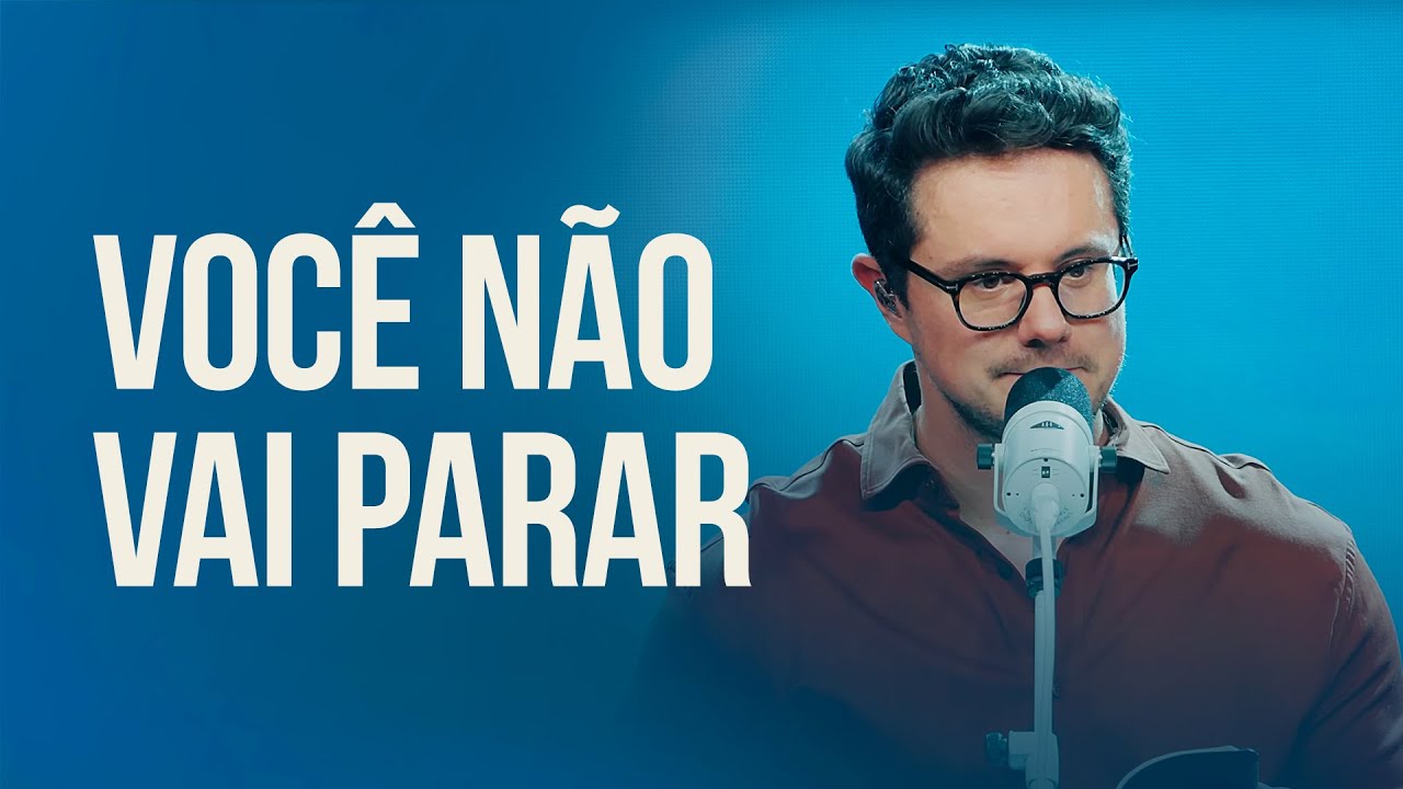 Você não vai parar | Deive Leonardo