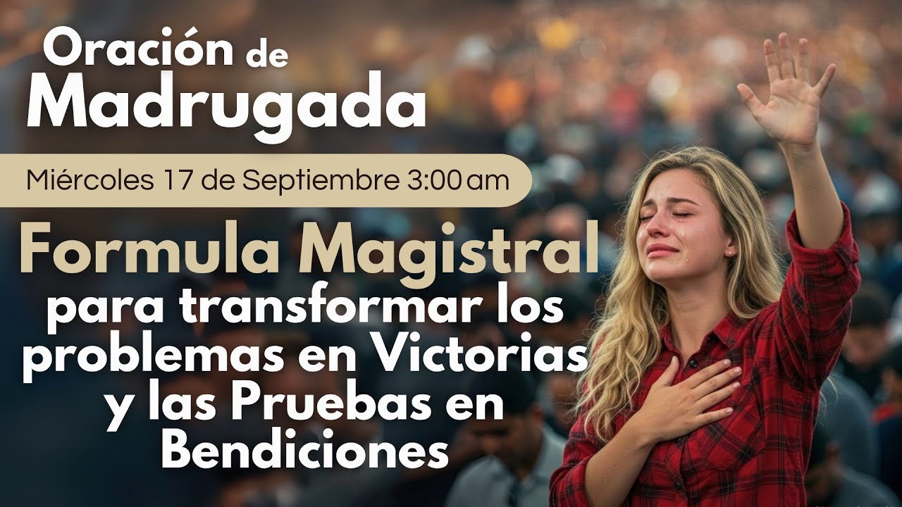 🔴 Oración de Madrugada 👉para transformar los problemas en Victoria y las Pruebas en Bendiciones  🙏❤✨