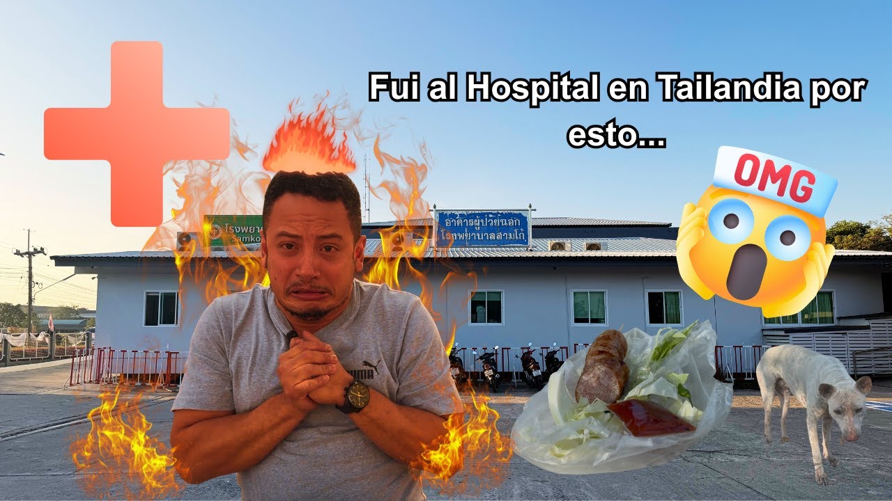Fui a un hospital en Tailandia por esto !!