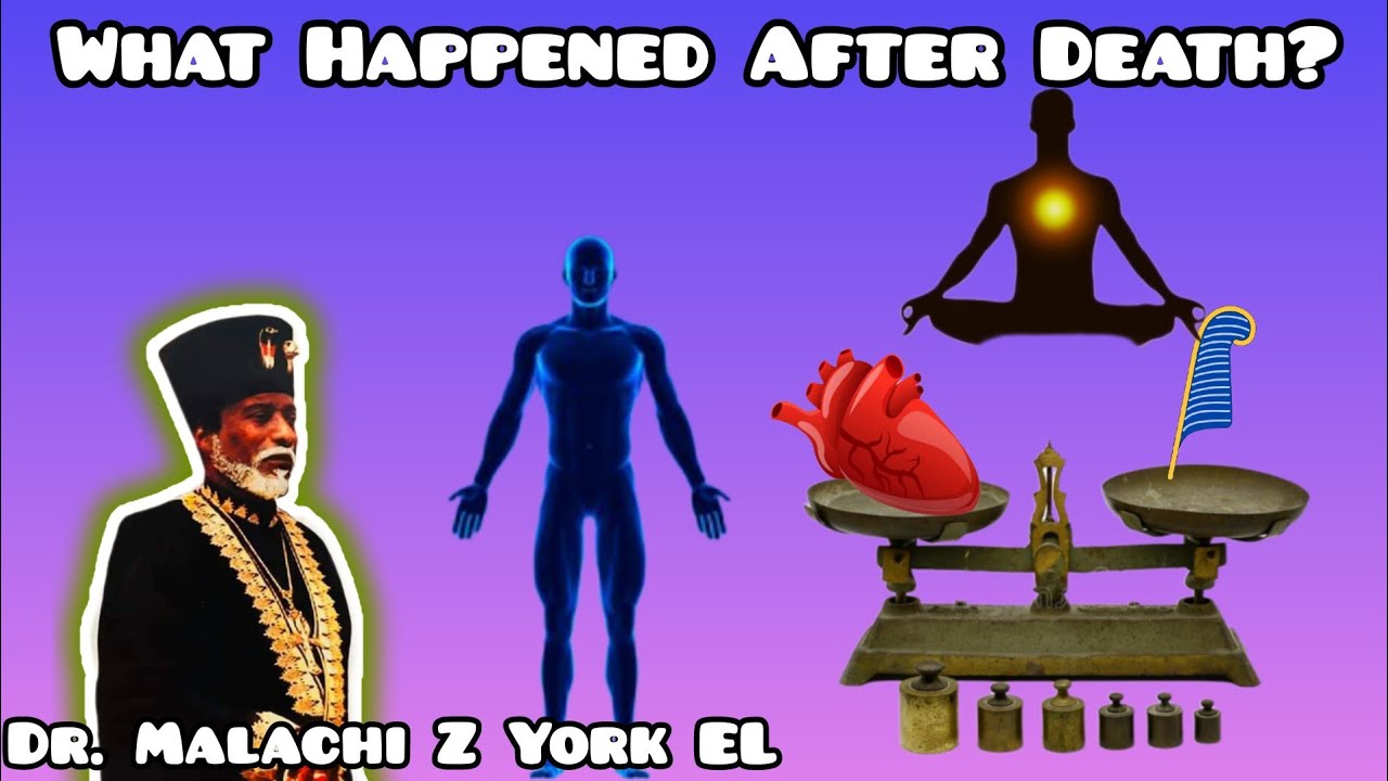 Dr. Malachi Z York EL - What Happen in Life After Death ?