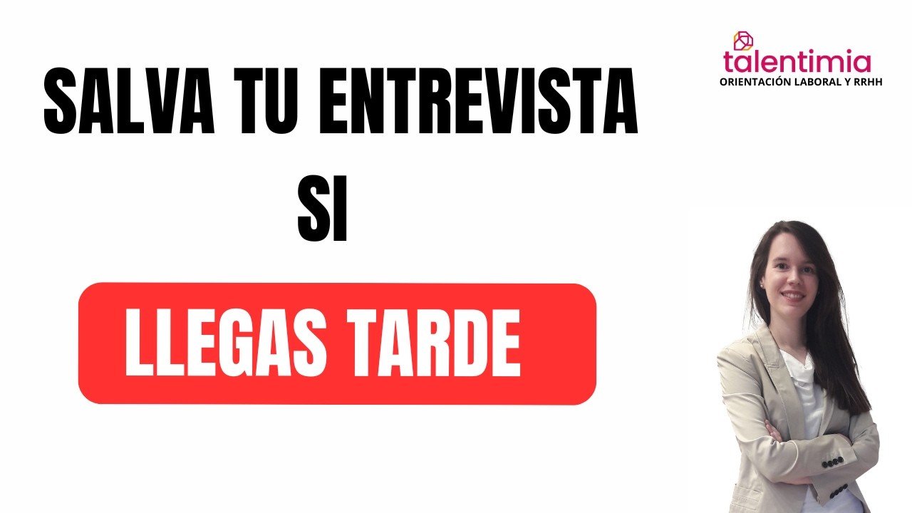 ¿Qué hacer si LLEGAS TARDE a una ENTREVISTA de trabajo?😥 | 3 CLAVES que pueden ayudarte.