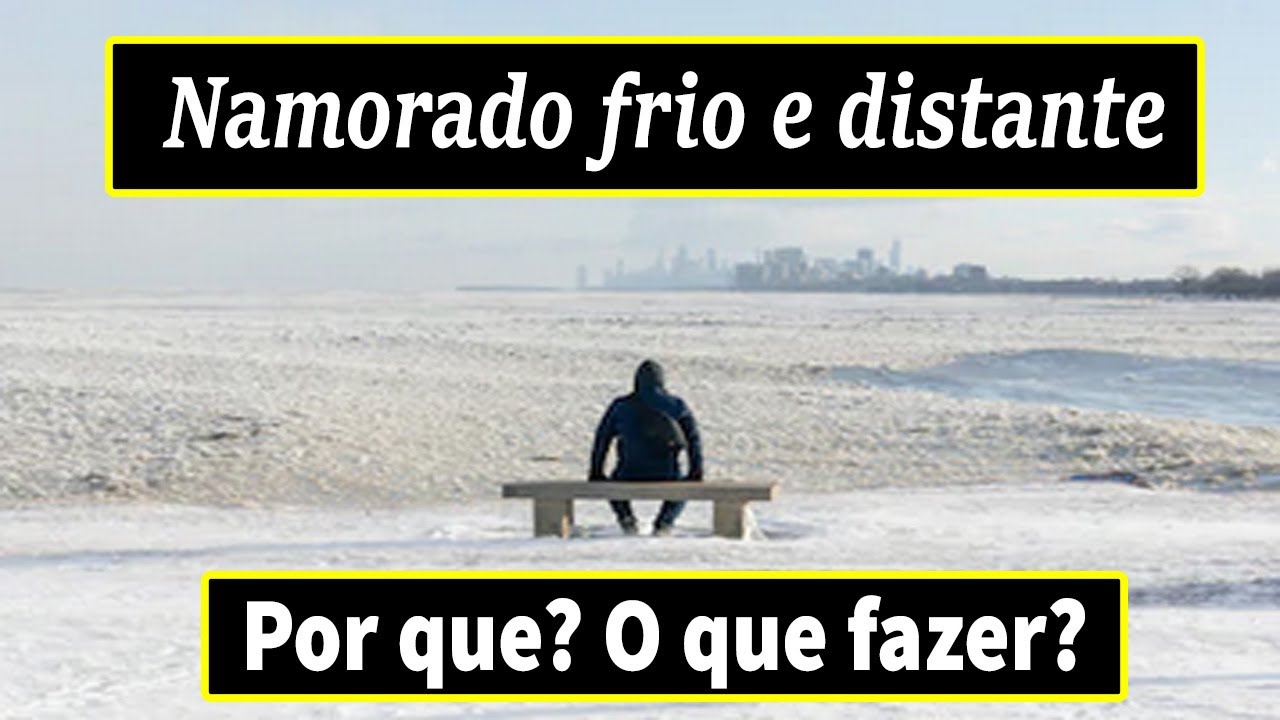 Por Que Meu Namorado Está Frio e Distante  (2020)