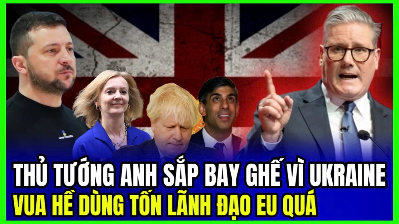 Thủ Tướng Anh Sắp Bay Ghế Vì Ukraine: Vua Hề Dùng Tốn lãnh Đạo EU Quá | Luận Đàm Quốc Tế