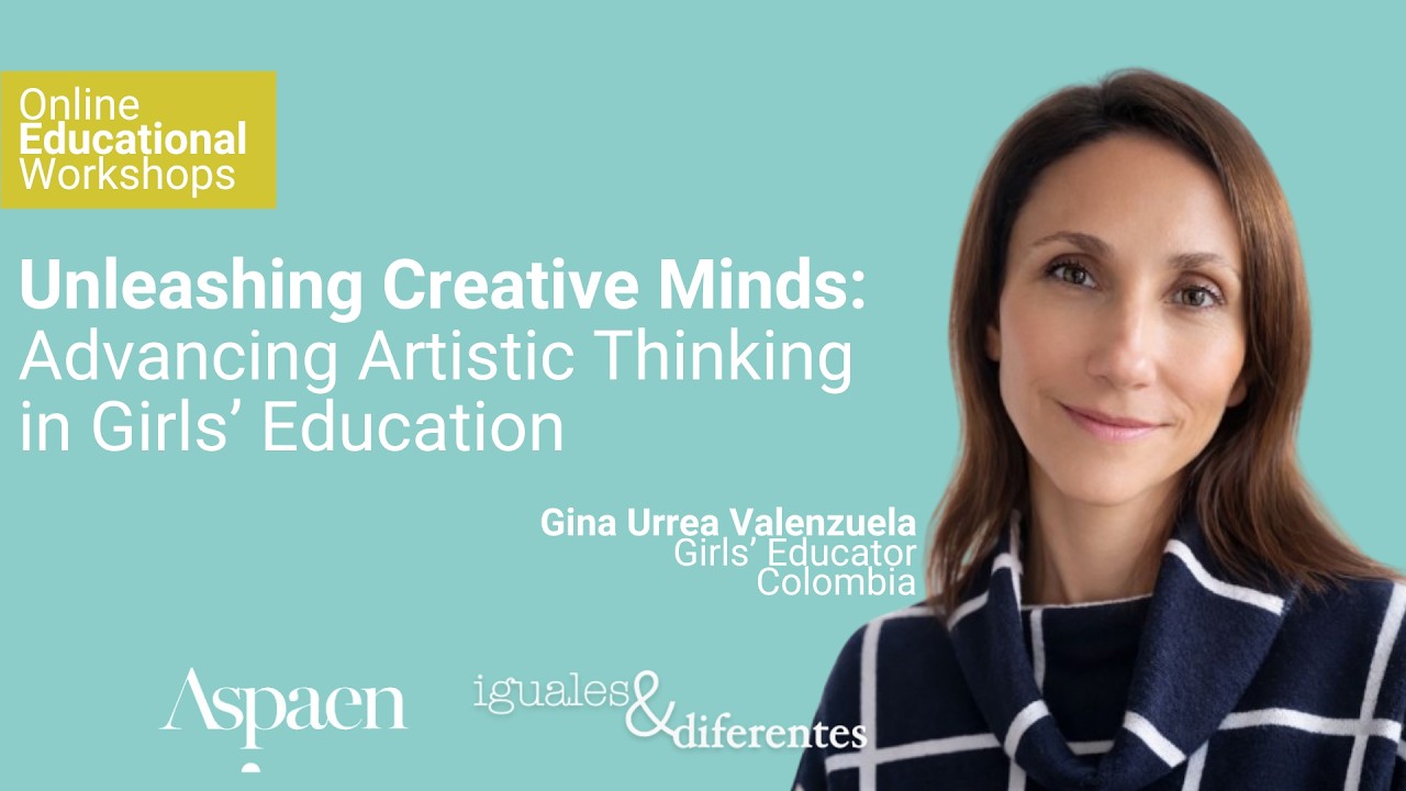 Online Educational Workshops | Artistic Thinking in Girls’ Education | Gina Urrea, Aspaen (Colombia)