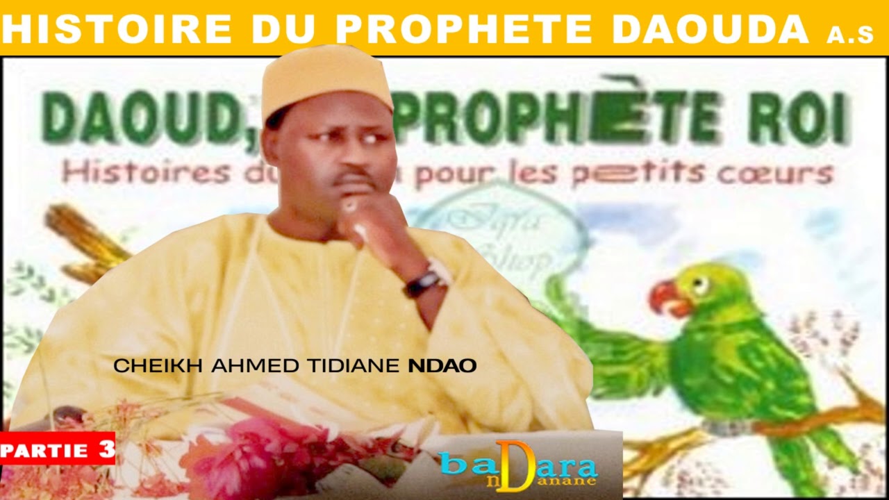 P3 Histoire du Prophète DAWOUD A.S PAR CHEIKH AHMED TIDIANE NDAO