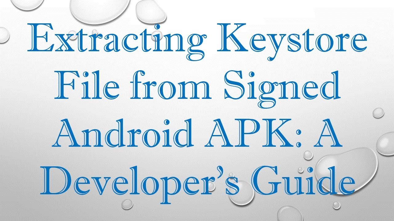 Extracting Keystore File from Signed Android APK: A Developer's Guide