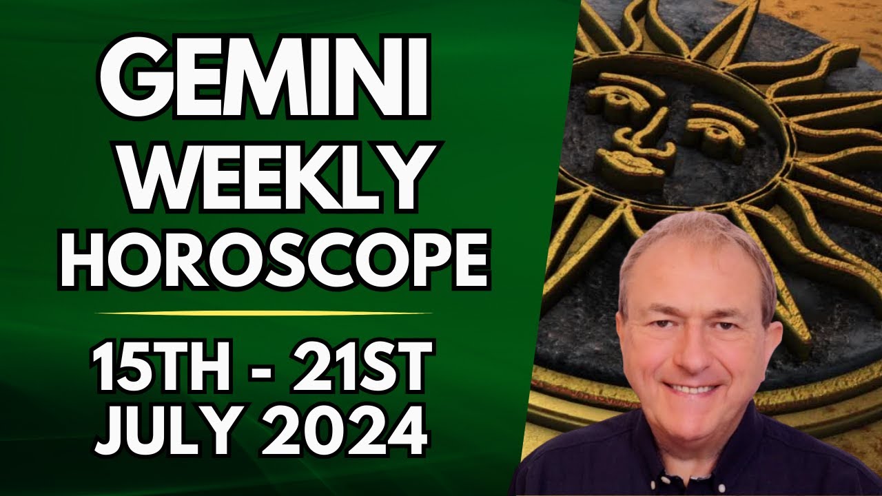 Gemini Horoscope -  Weekly Astrology - 15th to 21st July 2024