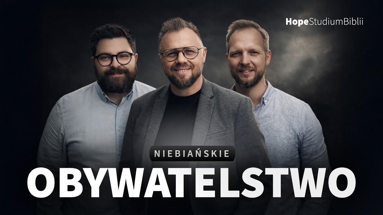 Niebiańskie obywatelstwo | #7 | CHRYSTUS W LISTACH DO FILIPIAN I KOLOSAN