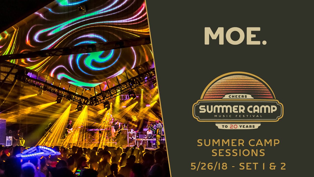 SUMMER CAMP SESSIONS: moe. 5/26/18 (Set 1 & 2)
