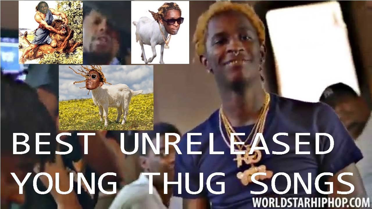 The best unreleased leaked Young Thug tracks [OK THIS HELPFUL]