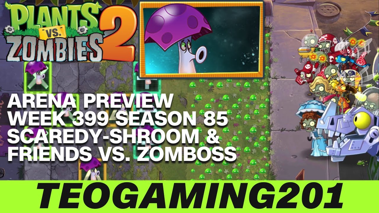 PvZ 2 | Arena Preview | Week 399 Scaredy-shroom & Friends vs. Zomboss | Season 85