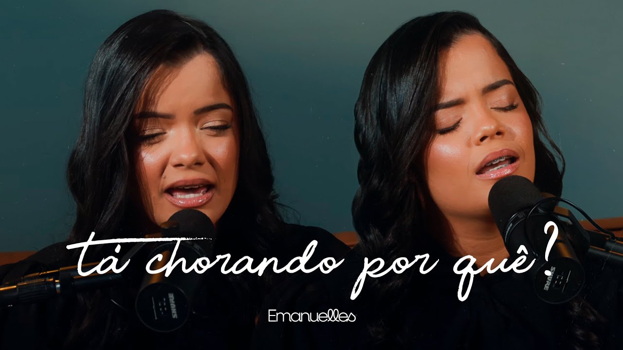 Emanuelles - Tá Chorando Porque? (Videoclipe)