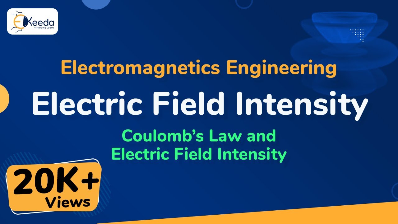 Electric Field Intensity - Coulomb’s Law and Electric Field Intensity - Electromagnetic Engineering