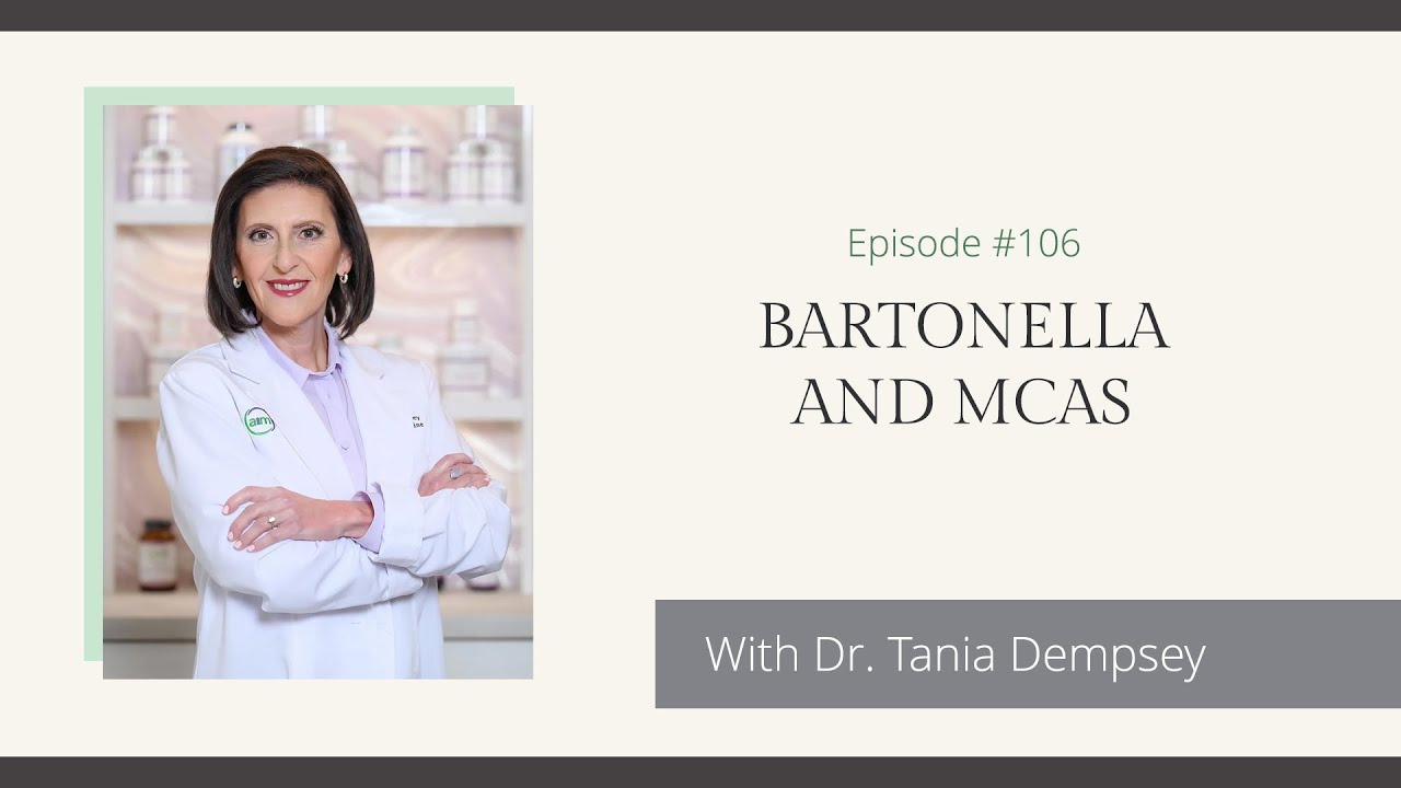 Episode #106: Bartonella and MCAS with Dr. Tania Dempsey, MD