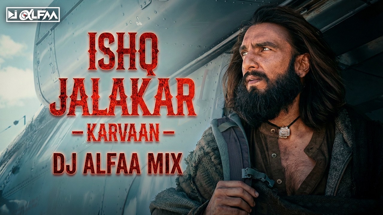 Ishq Jalakar (Tech House Remix) &ndash; DJ Alfaa | Karvaan | Dhurandhar | Ranveer Singh | Club Edit 2026
