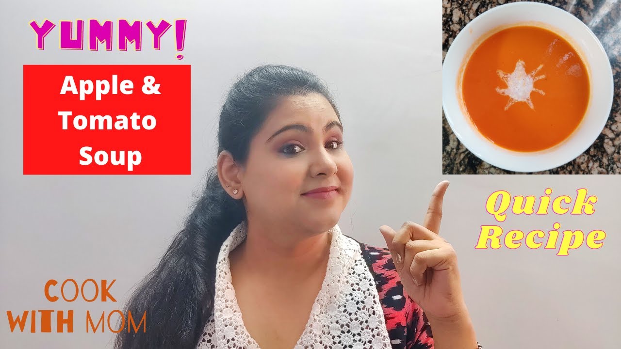 A Quick recipe of Apple and Tomato Soup for Kids |  बच्चों के लिए सेब और टमाटर के सूप की आसान रेसिपी