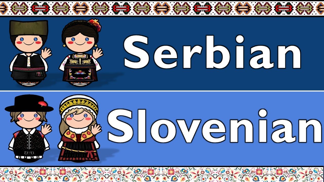SLAVIC: SERBIAN & SLOVENIAN
