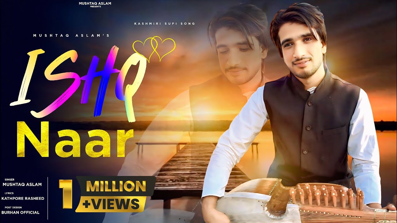 Kashmiri Sufi Song | Ishq Naar | Singer Mushtaq Aslam | Emotional 😭 kashmiri Song 📞 9797767554 l
