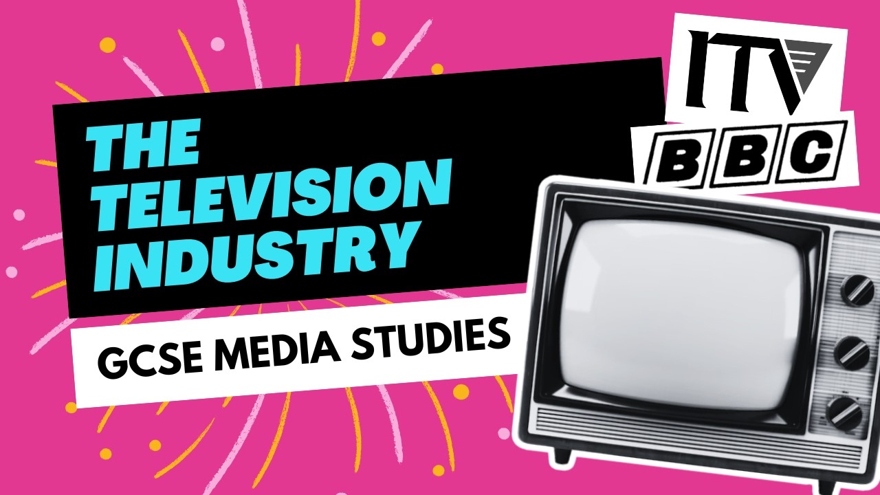 The TV Industry: An overview for GCSE Media Studies