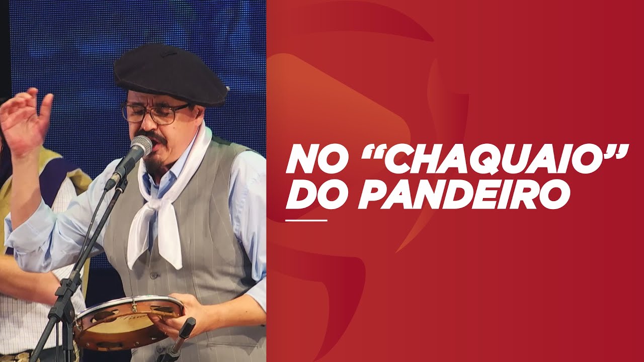 No ''Chaquaio'' do Pandeiro - Pirisca Grecco - 19º Acampamento da Canção Nativa