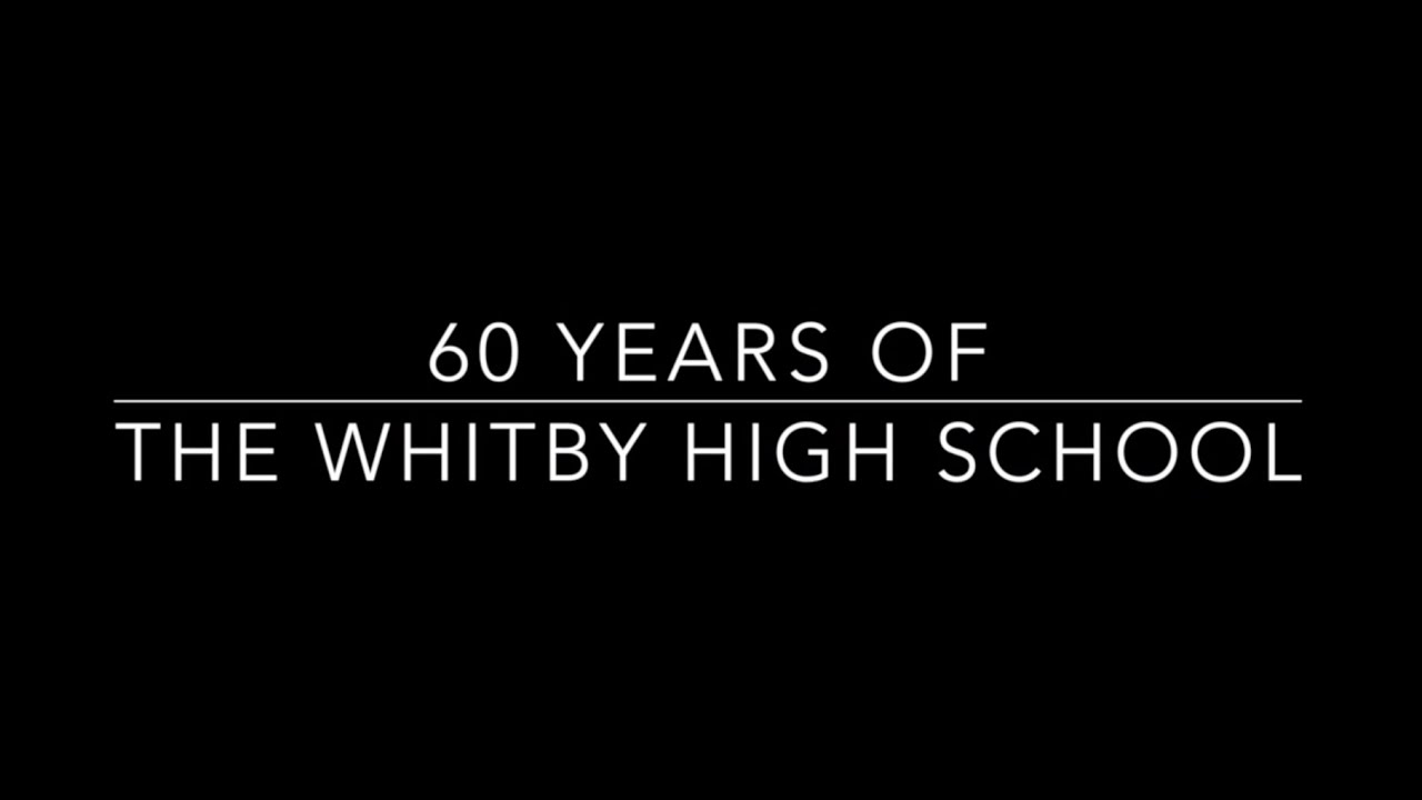 60 Years of The Whitby High School - A Brief History