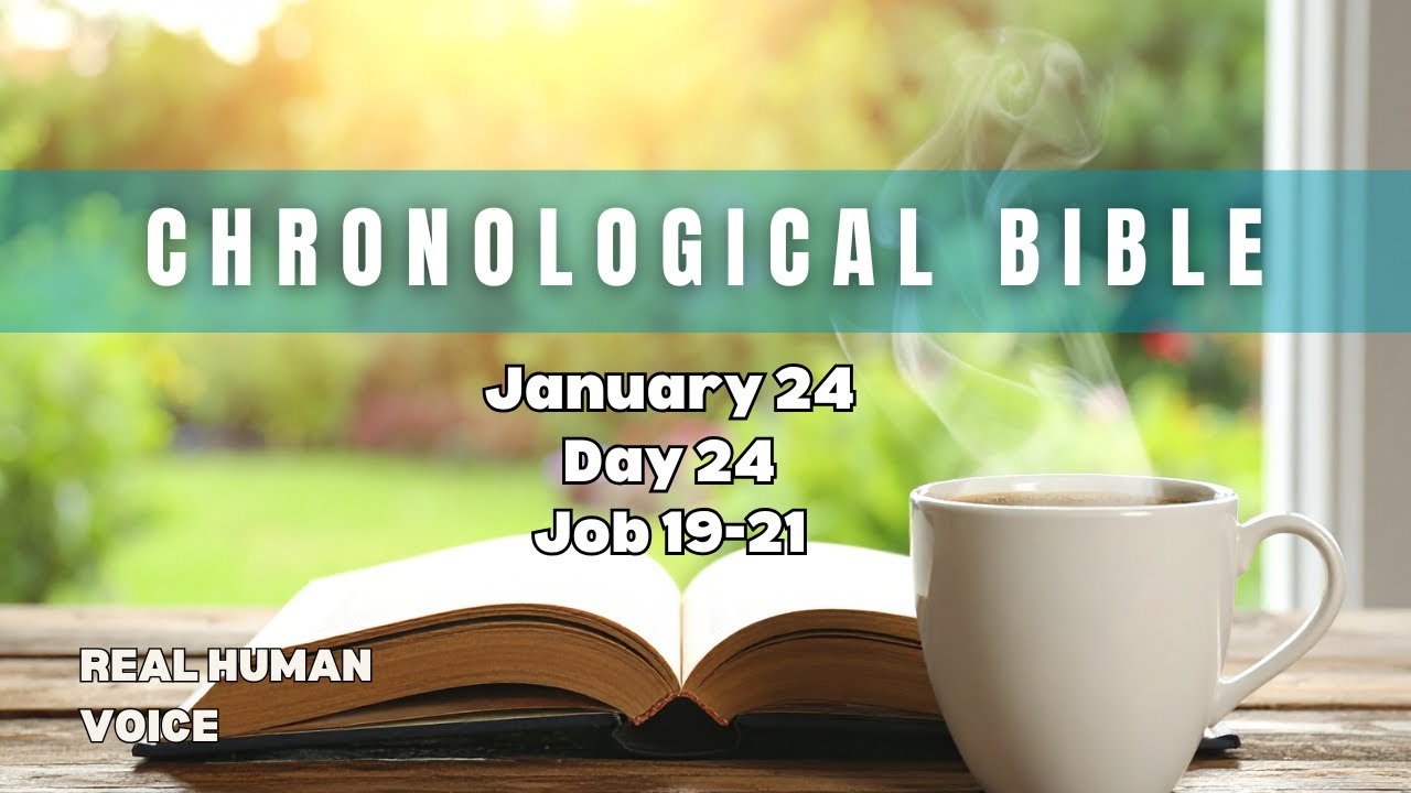 January 24 Day 24 Daily Chronological Bible Reading Job 19-21 Bible in a Year 