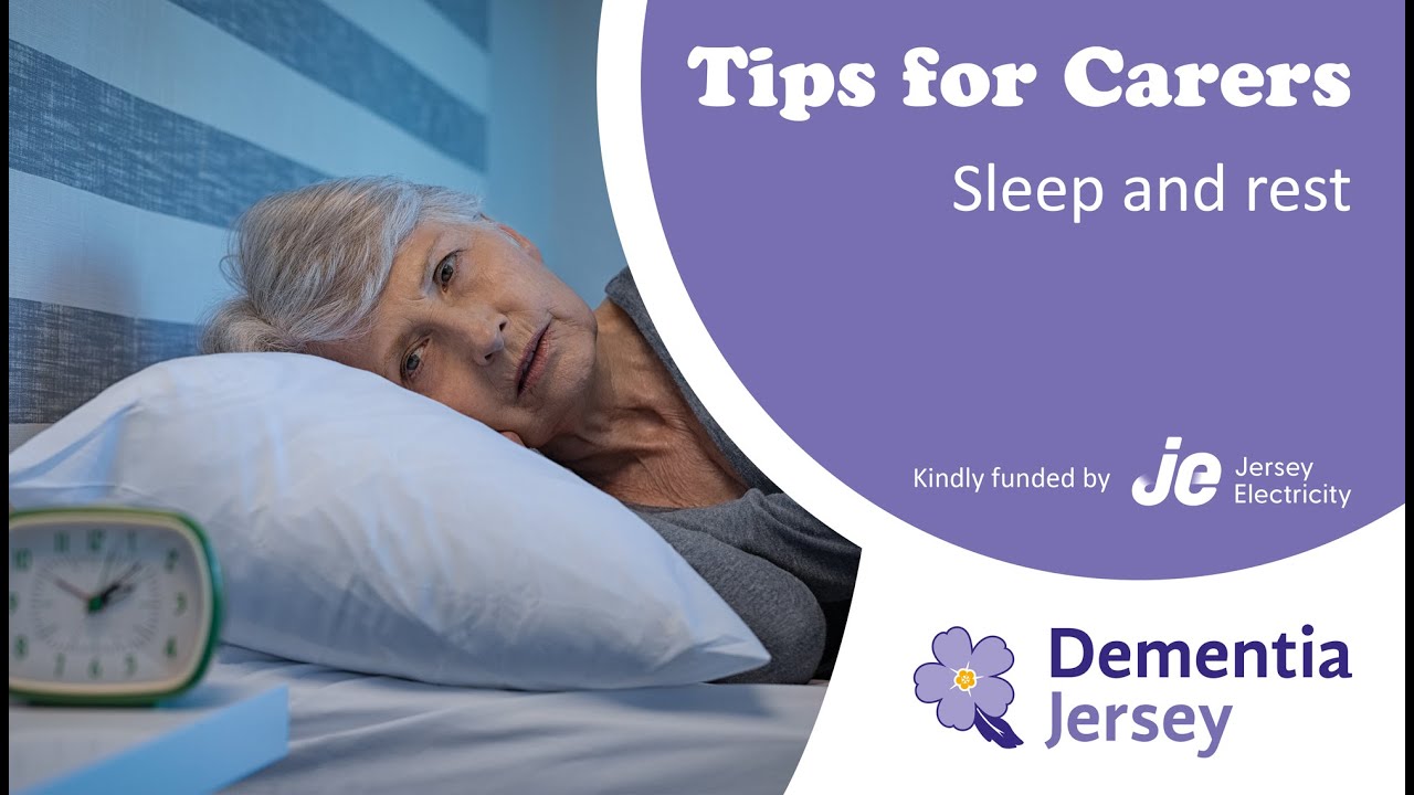 Dementia Jersey   Tips for Carers   Sleep and rest