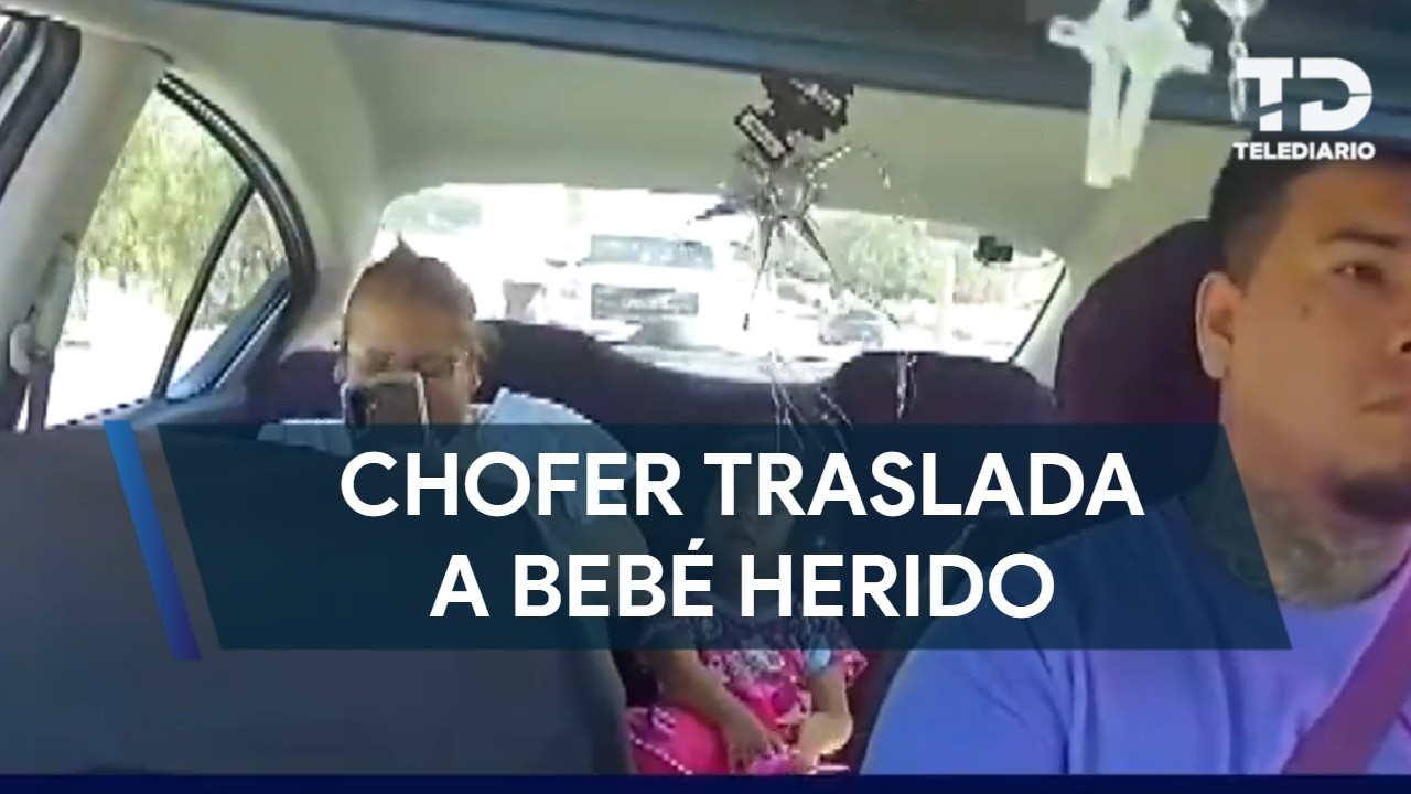Chofer traslada a bebé herido a hospital en Guadalupe
