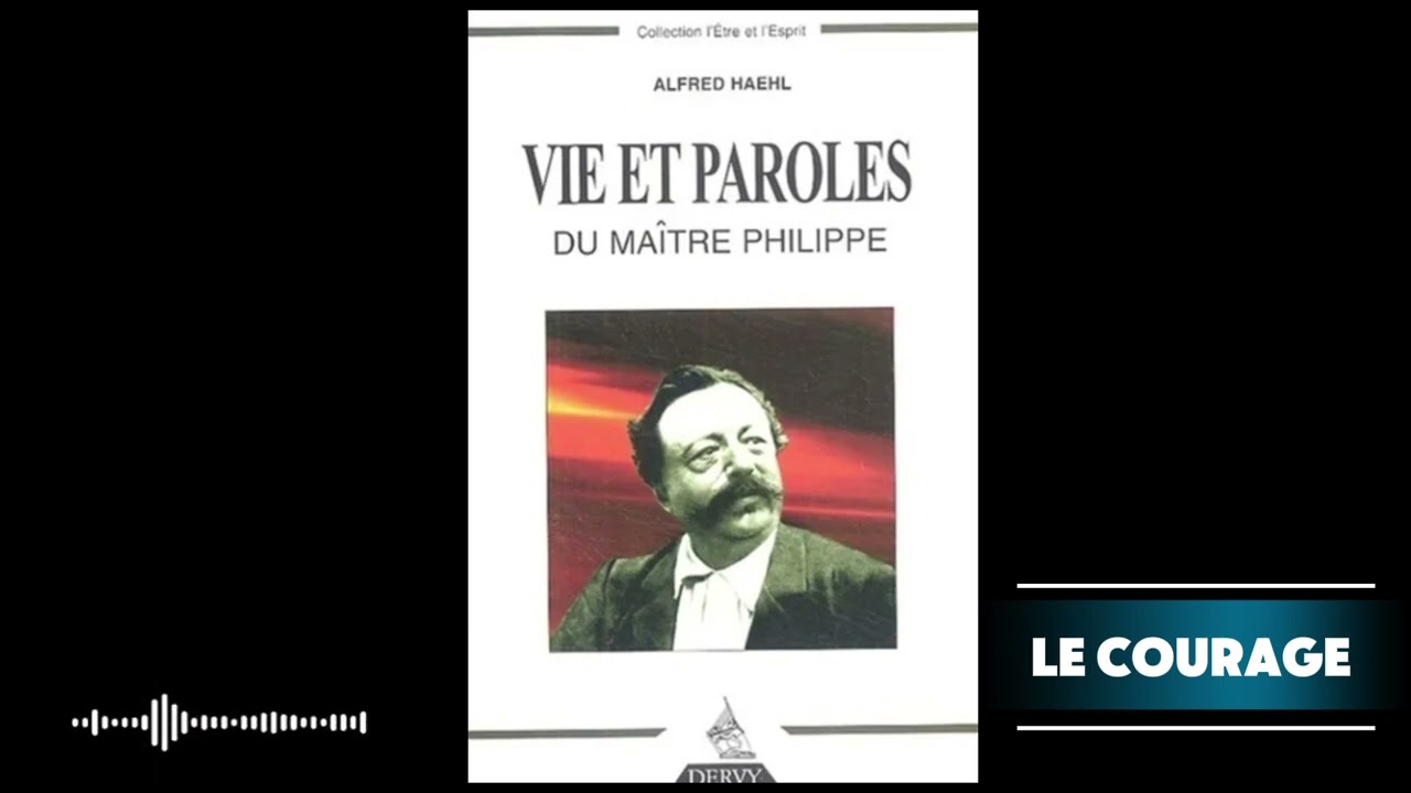 LE COURAGE • par Maître Philippe de Lyon 📖 AVANCER AVEC FOI • Audio @AmandinedelSol 