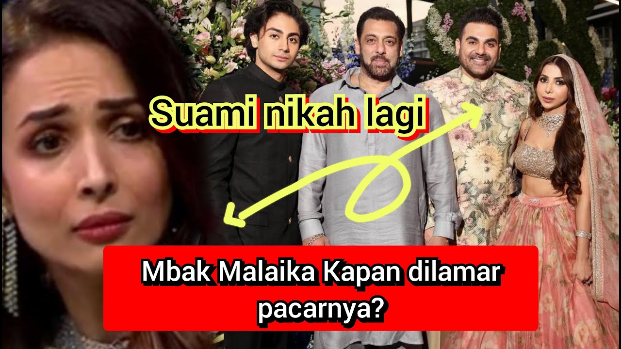 Mantan suami nikah lagi, sementara Malaika belum jelas kapan dilamar pacarnya Arjun.