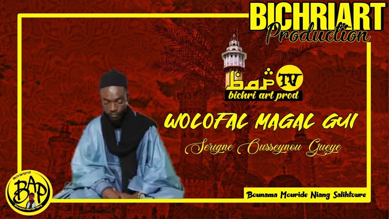 Wolofal magal gui:Serigne Ousseynou Gueye-lyrics vidéo