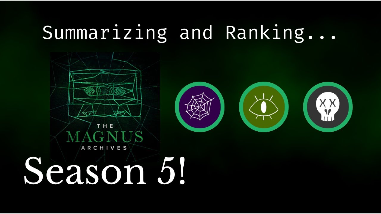 RANKING and SUMMARIZING The Magnus Archives Season 5