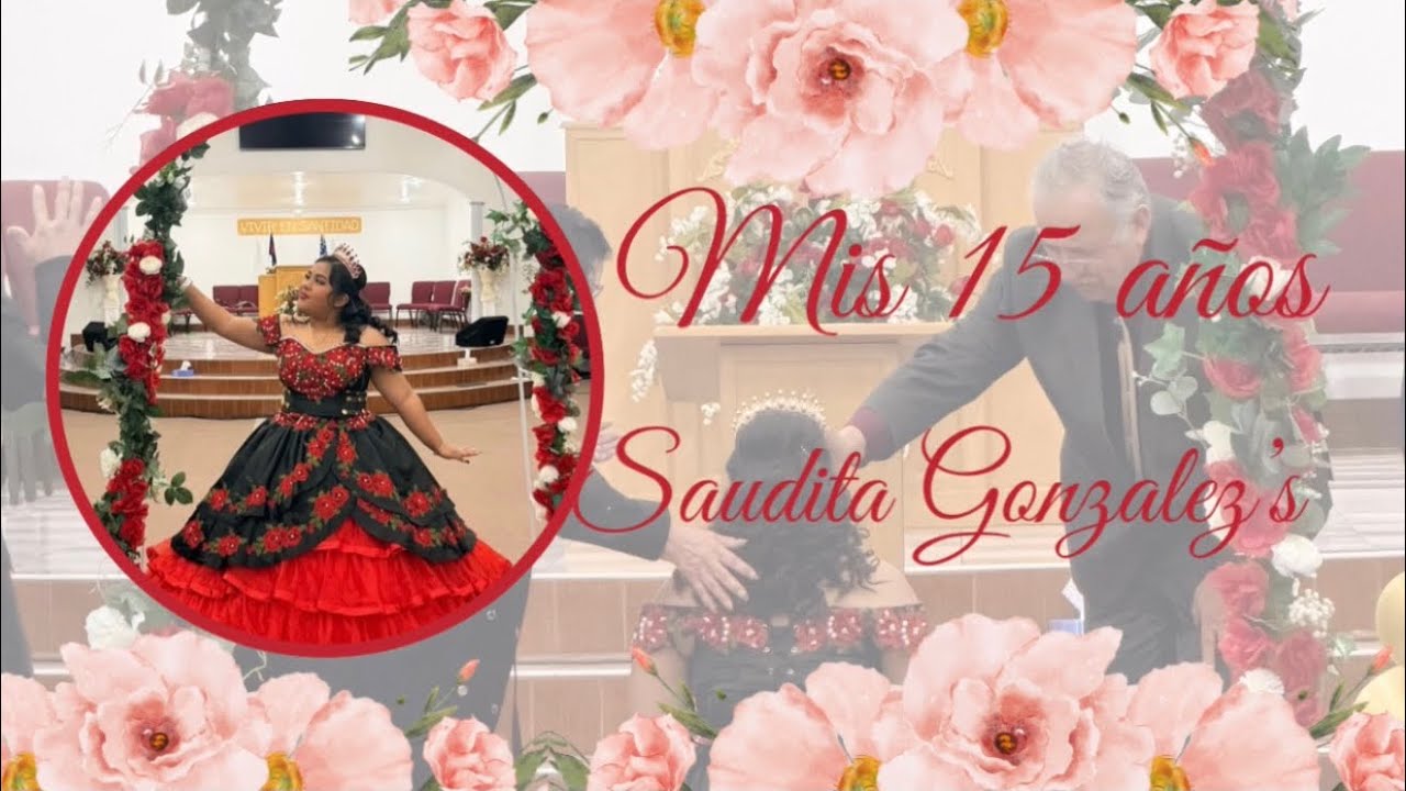 La Quinceañera ￼de Saudita Gonzalez 
