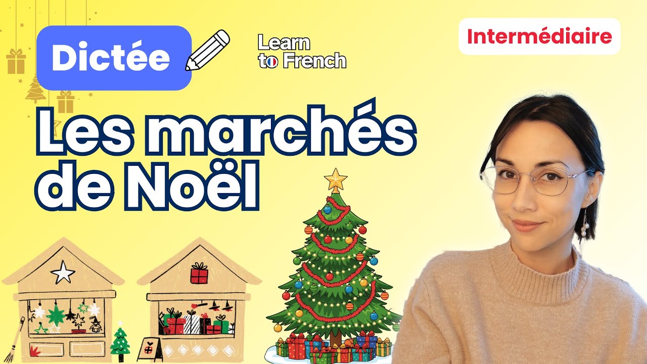 ✏️ Dictée : Les marchés de Noël