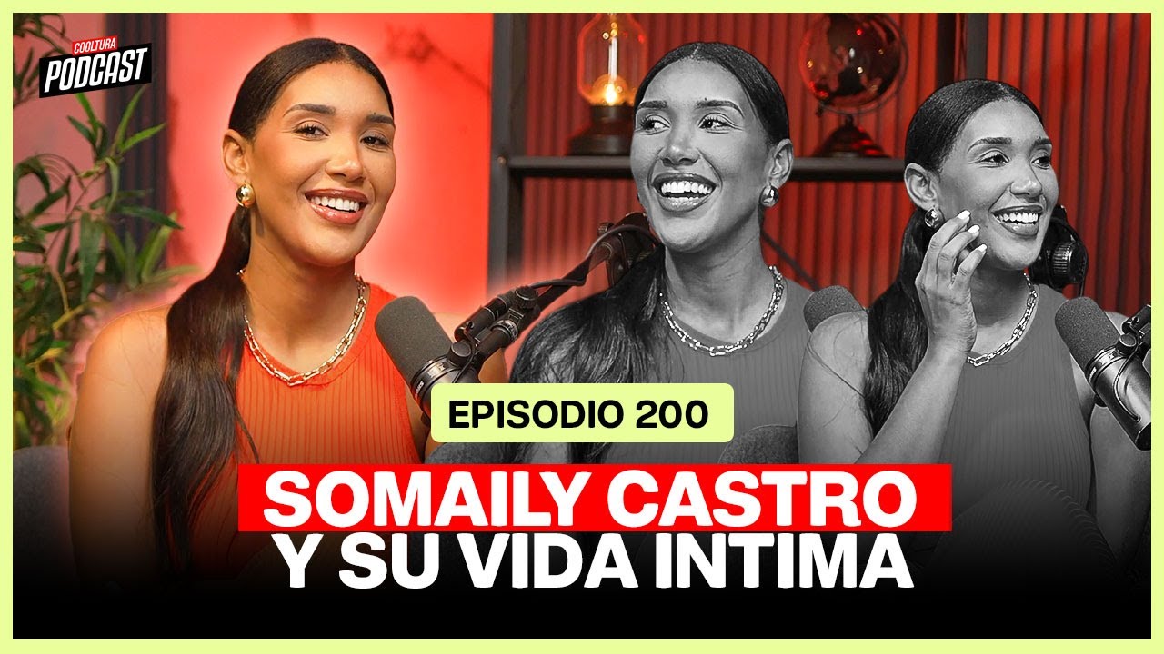EP. 200 - La sorprendente vida de Somaily Castro