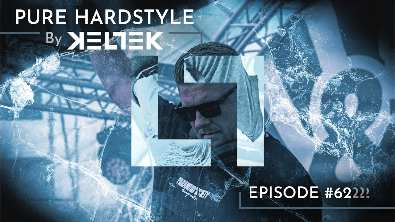 KELTEK Presents | Pure Hardstyle | Episode 062