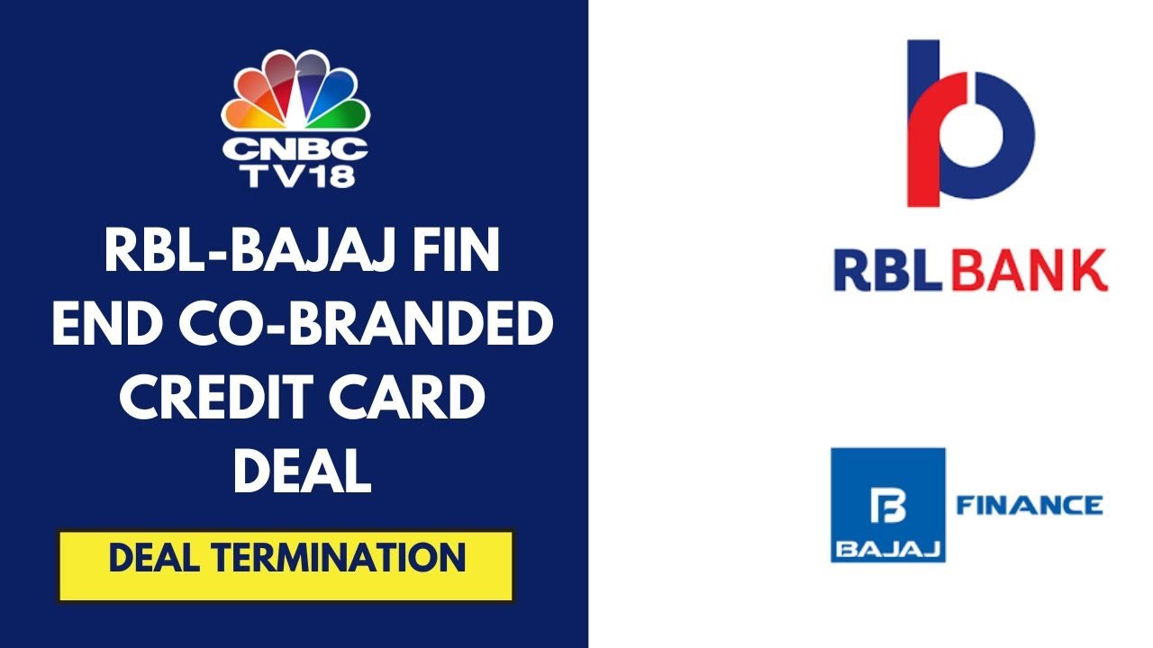 RBL Bank, Bajaj Finance Mutually Agree To Stop Issuance Of New Co-Branded Credit Cards | CNBC TV18