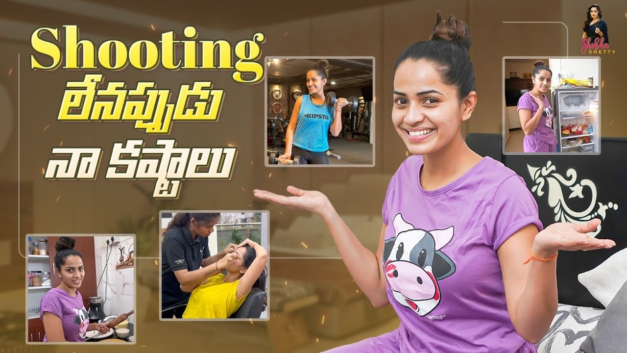 Shooting Lenappudu Na Kastalu || Gym /Travel /Food /Packing /cleaning || Shobhashetty ||