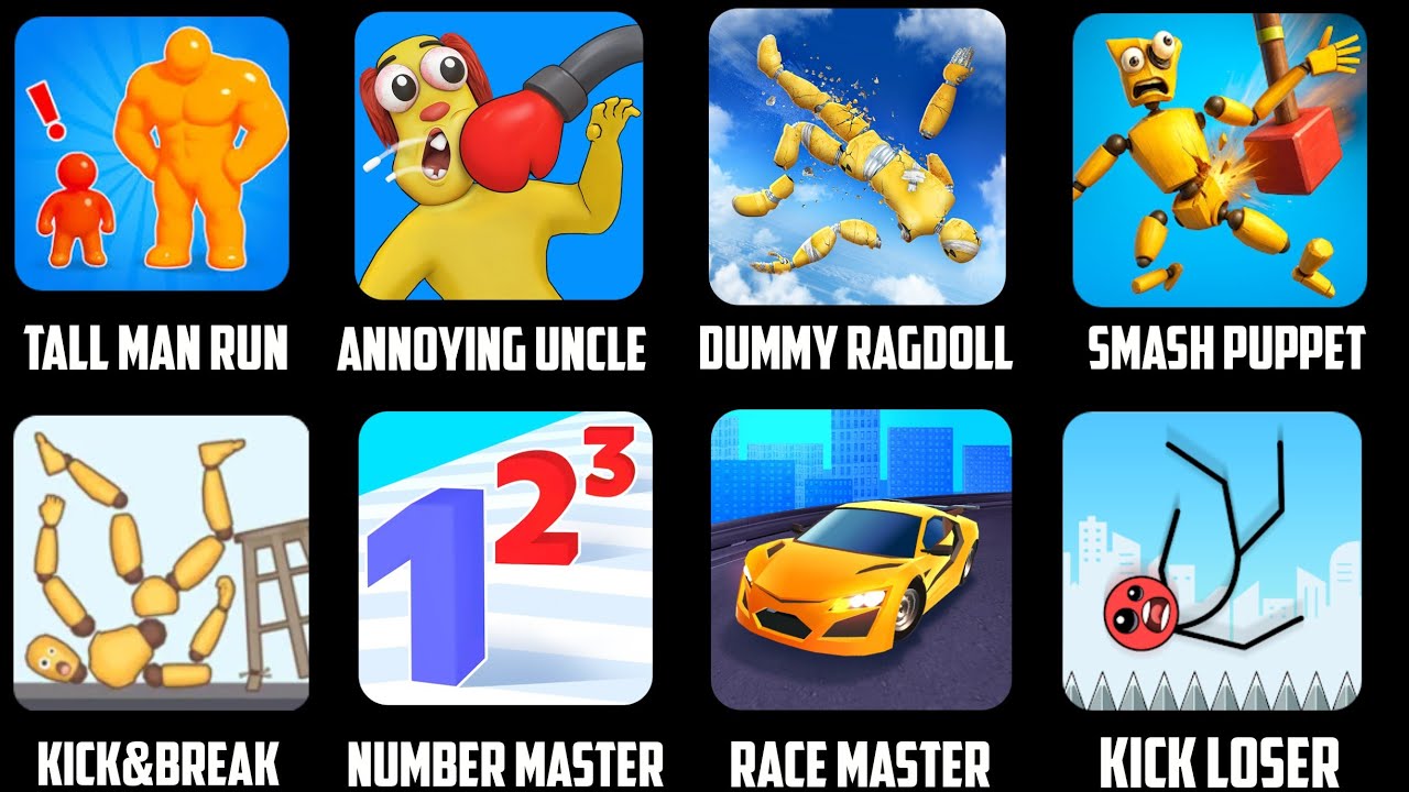 Tall man run, Annoying uncle, Dummy ragdoll, Smash puppet, Kick& break, Number Master