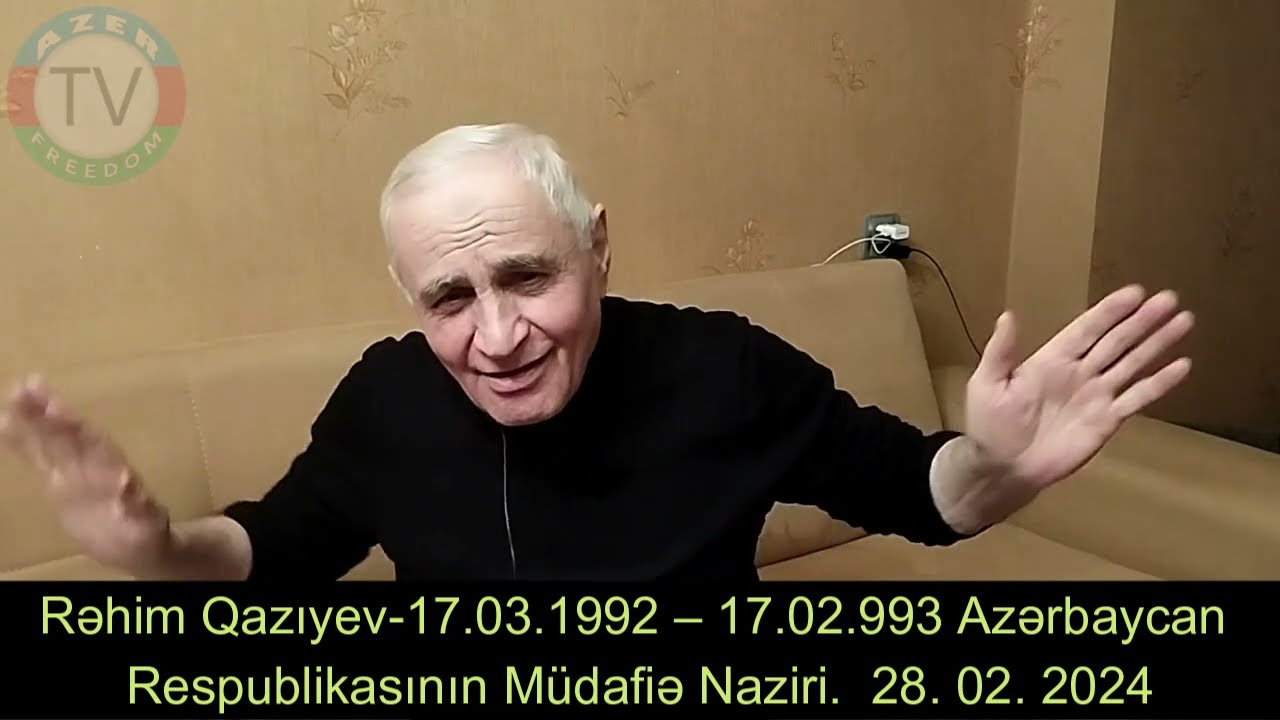 Sabiq Müdafiə Naziri Rəhim Qazıyevin heç vaxt efirə getməyən müsahibəsi. 3-cü hissə.