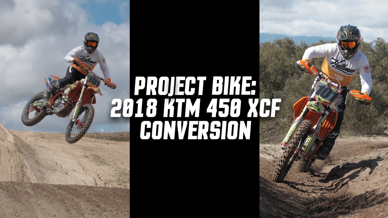 Project Bike: 2018 KTM 450 XCF Conversion
