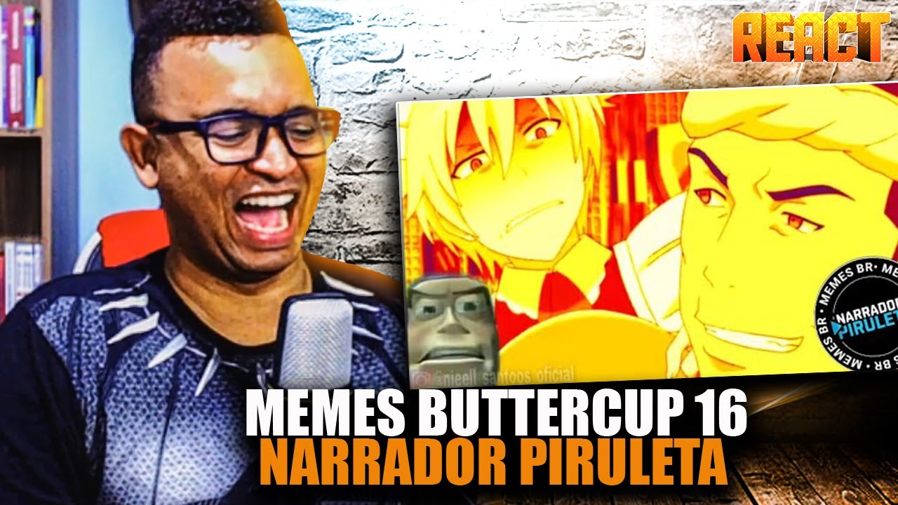 MELHORES MEMES TU É GAY MANO - MEMES BUTTERCUP PARTE 16 #React