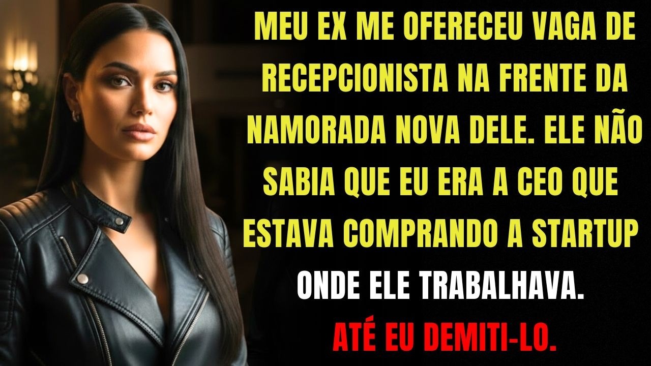 Meu Ex Me Ofereceu Vaga De Recepcionista — Então Comprei A Empresa Dele E O Demiti