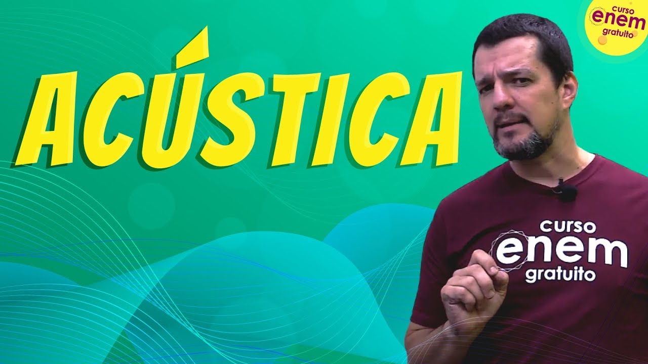 AC&Uacute;STICA | Resumo de F&iacute;sica para o Enem