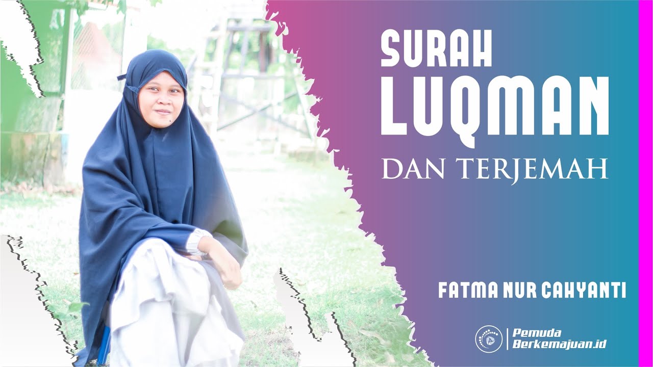 TILAWAH SURAH LUQMAN 1-7 DAN TERJEMAH | FATMA NUR CAHYANTI