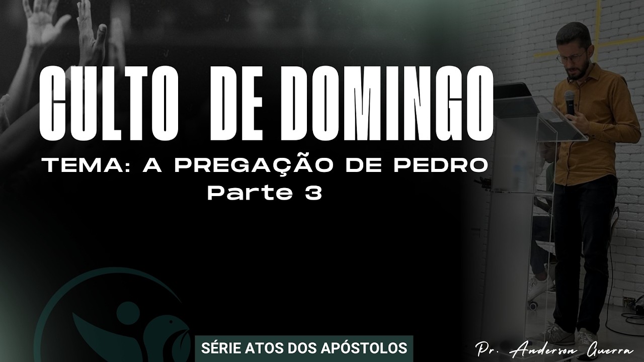 CULTO AO VIVO | Série: Atos - Ep. 9 - A pregação de Pedro - Parte 3 | 14-03-26
