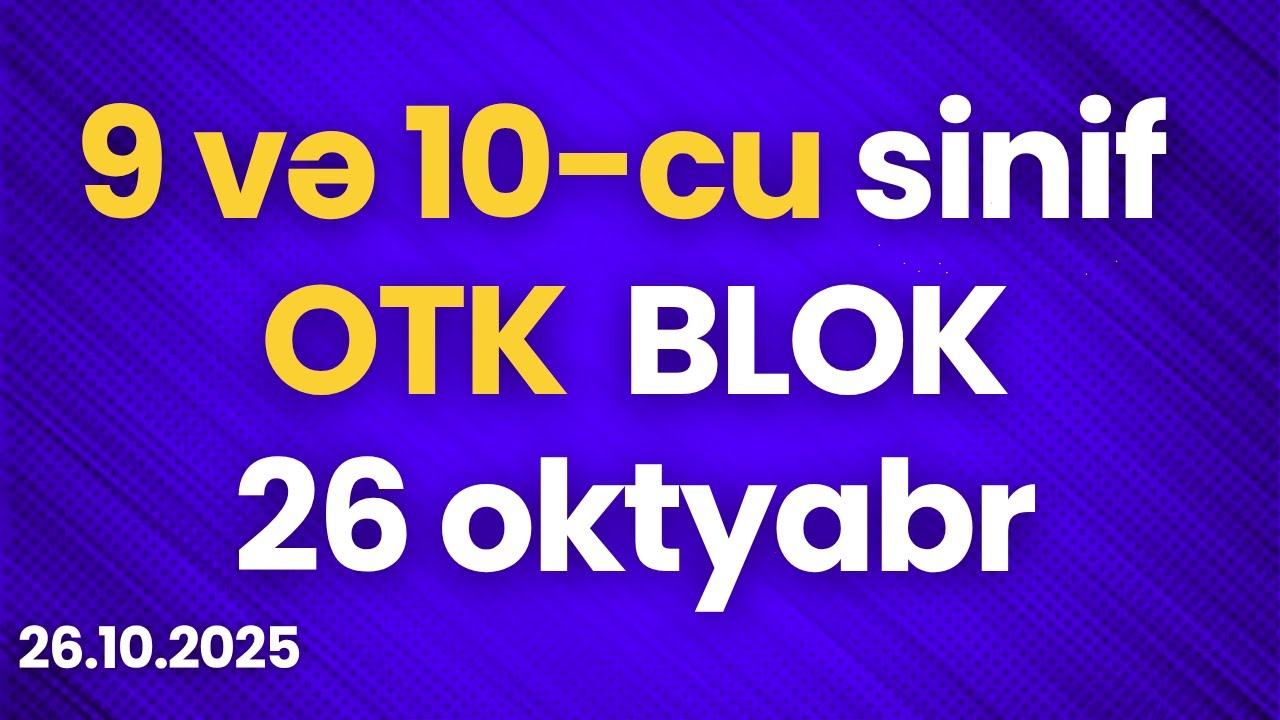 ✅ 9 və 10-cu Sinif OTK Riyaziyyat Blok  | 26 oktyabr 2025  (26.10.2025 )