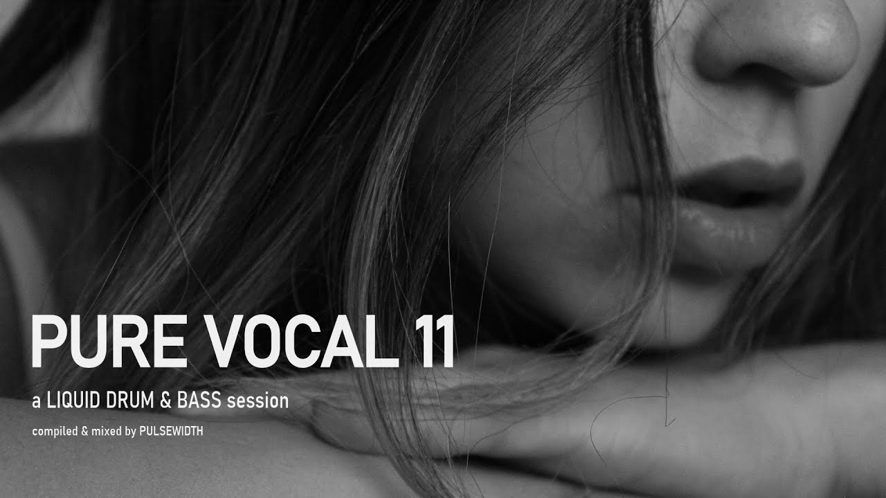 Pure Vocal 11: A Liquid DnB Session